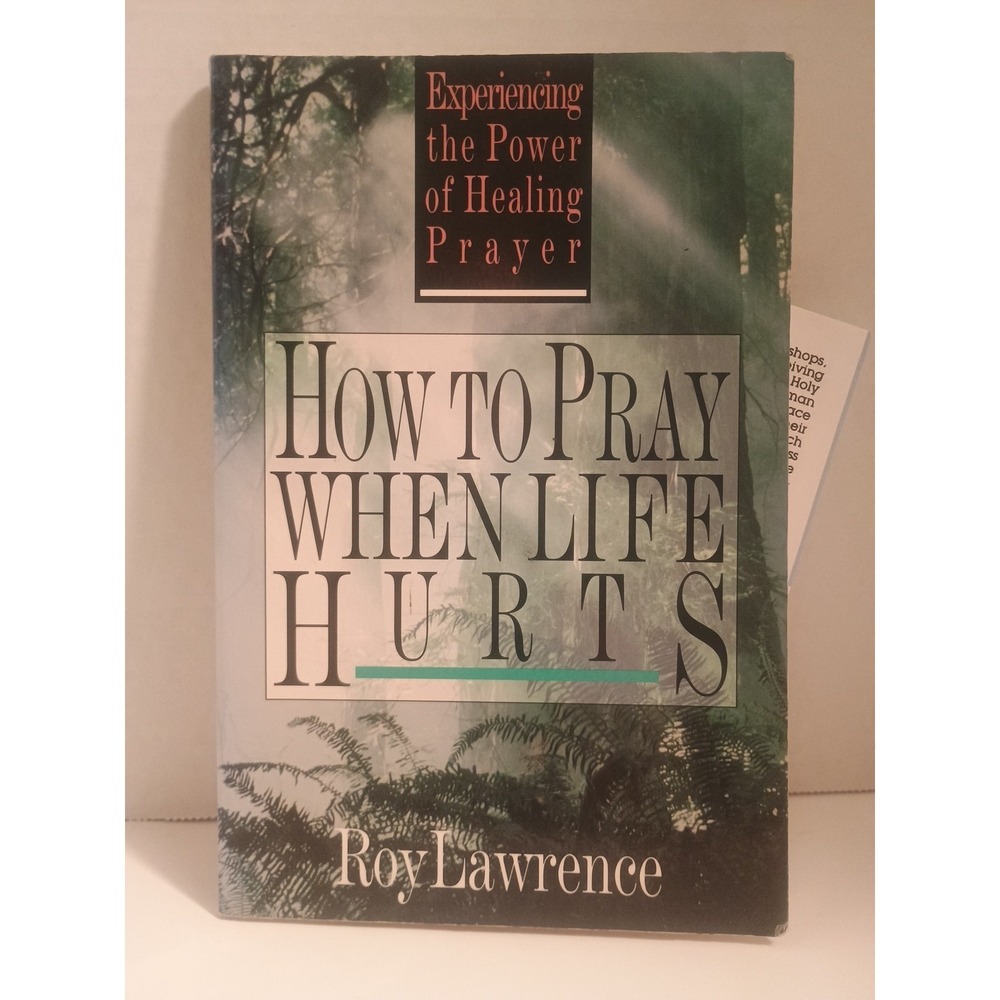 How to Pray When Life Hurts by Roy Lawrence (2008, Trade Paperback)